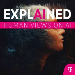 EXPLAINED: HUMAN VIEWS ON AI Podcast artwork