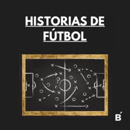 Historias de fútbol Podcast artwork