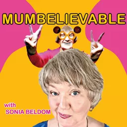 MUMBELIEVABLE with Sonia Beldom Podcast artwork