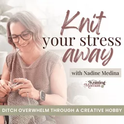 KNIT YOUR STRESS AWAY | Knitting for beginners, Knitting to relieve stress, Stress Relief Strategies for moms, morning routine, self care, time management, self care mindset