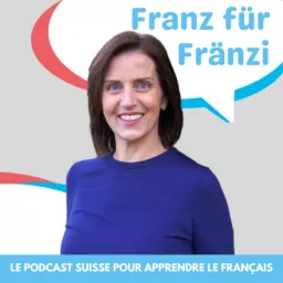 Franz für Fränzi - Le podcast suisse pour apprendre le français