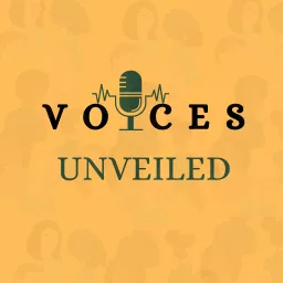 Voices Unveiled Podcast artwork