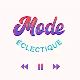 Mode éclectique Podcast artwork