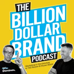 Billion Dollar Brand with Bill Harper & Bryan Elliott Podcast artwork
