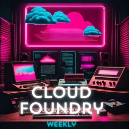 Cloud Foundry Weekly Podcast artwork