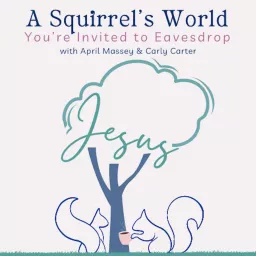 A Squirrel’s World Podcast artwork