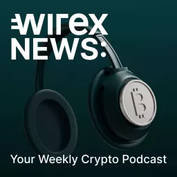 Wirex News - Your Crypto Podcast artwork