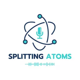 The Splitting Atoms Podcast