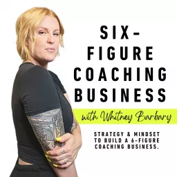 Six-Figure Coaching Business Podcast artwork