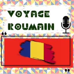 Voyage Roumain Podcast artwork