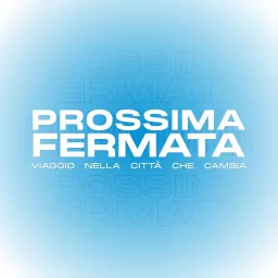 Prossima Fermata Podcast artwork