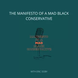 The Manifesto of a Mad Black Conservative Podcast artwork