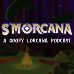 S'morcana - A Lorcana Podcast artwork