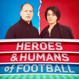 Heroes & Humans of Football Podcast artwork