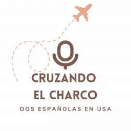 Cruzando el charco. Dos españolas viviendo en USA