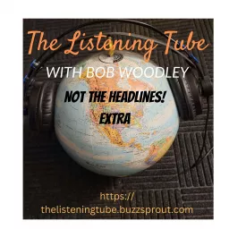 The Listening Tube's Not the Headlines Extra
