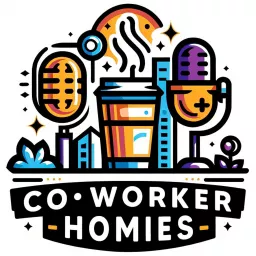 The Coworker Homies Podcast artwork