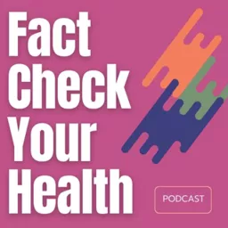 Fact Check Your Health Podcast artwork