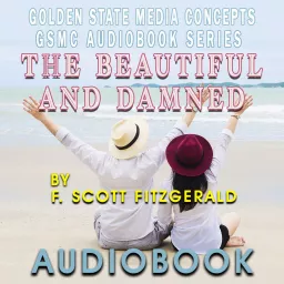 GSMC Audiobook Series: The Beautiful and Damned by F. Scott Fitzgerald Podcast artwork