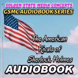 GSMC Audiobook Series: The American Rivals of Sherlock Holmes