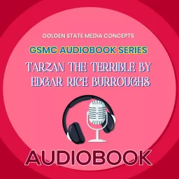 GSMC Audiobook Series: Tarzan the Terrible by Edgar Rice Burroughs