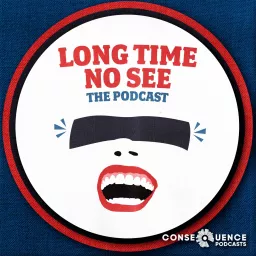 Long Time No See: The Podcast artwork
