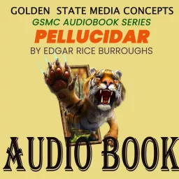 GSMC Audiobook Series: Pellucidar by Edgar Rice Burroughs