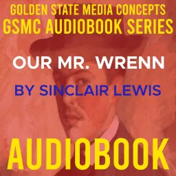 GSMC Audiobook Series: Our Mr. Wrenn by Sinclair Lewis