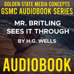 GSMC Audiobook Series: Mr. Britling Sees it Through by H.G. Wells