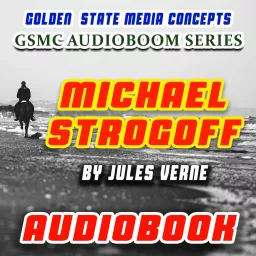 GSMC Audiobook Series: Michael Strogoff by Jules Verne