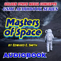 GSMC Audiobook Series: Masters of Space by Edward E. Smith