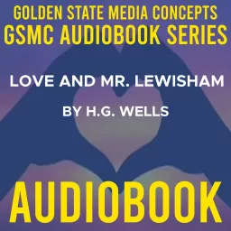 GSMC Audiobook Series: Love and Mr. Lewisham by H.G. Wells