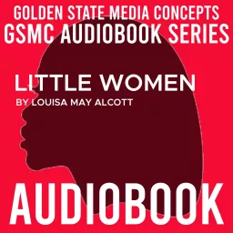 GSMC Audiobook Series: Little Women by Louisa May Alcott Podcast artwork
