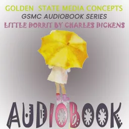 GSMC Audiobook Series: Little Dorrit by Charles Dickens