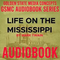 GSMC Audiobook Series: Life on the Mississippi by Mark Twain