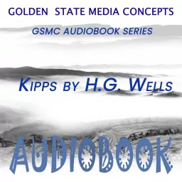 GSMC Audiobook Series: Kipps by H.G. Wells