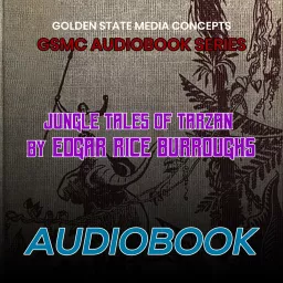 GSMC Audiobook Series: Jungle Tales of Tarzan by Edgar Rice Burroughs