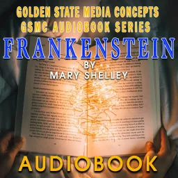 GSMC Audiobook Series: Frankenstein by Mary Shelley