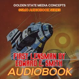 GSMC Audiobook Series: First Lensman by Edward E. Smith