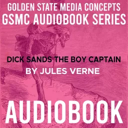 GSMC Audiobook Series: Dick Sands the Boy Captain by Jules Vernon