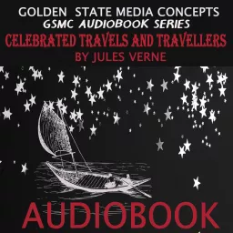 GSMC Audiobook Series: Celebrated Travels and Travellers by Jules Verne