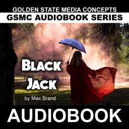 GSMC Audiobook Series: Black Jack by Max Brand