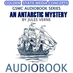 GSMC Audiobook Series: An Antarctic Mystery by Jules Verne