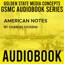 GSMC Audiobook Series: American Notes by Charles Dickens