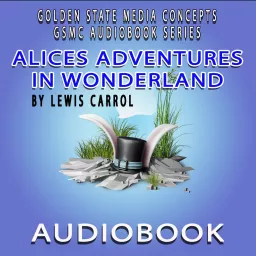 GSMC Audiobook Series: Alice's Adventures in Wonderland