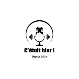 C'était Hier ! Podcast artwork