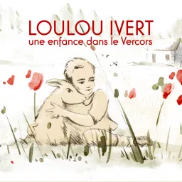 Loulou Ivert: une enfance dans le Vercors Podcast artwork