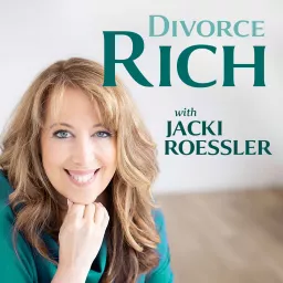 Divorce Rich with Jacki Roessler, CDFA Podcast artwork