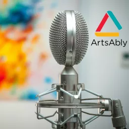 ArtsAbly in Conversation: Arts and Accessibility Podcast artwork