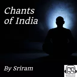 Chants of India by Sriram Podcast artwork